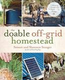 Shannon Stonger The Doable Off Grid Homestead Cultivating A Simple Life By Hand . . . On A Budg 