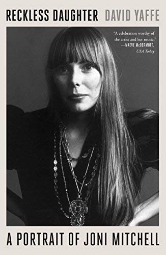 David Yaffe/Reckless Daughter@A Portrait of Joni Mitchell