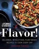 Darshana Thacker Forks Over Knives Flavor! Delicious Whole Food Plant Based Recip 