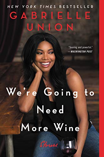 Gabrielle Union/We're Going to Need More Wine@Stories That Are Funny, Complicated, and True