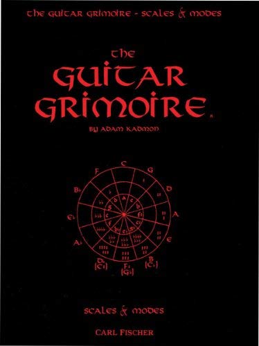 Adam Kadmon Guitar Grimoire The A Compendium Of Forumlas For Guitar Scales And Mo 