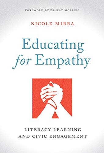 Nicole Mirra Educating For Empathy Literacy Learning And Civic Engagement 