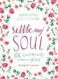 Karen Ehman Settle My Soul 100 Quiet Moments To Meet With Jesus A Pressing 