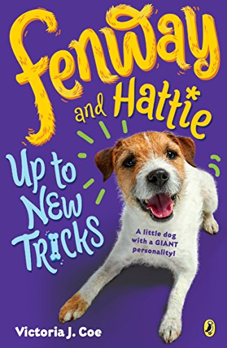 Victoria J. Coe/Fenway and Hattie Up to New Tricks