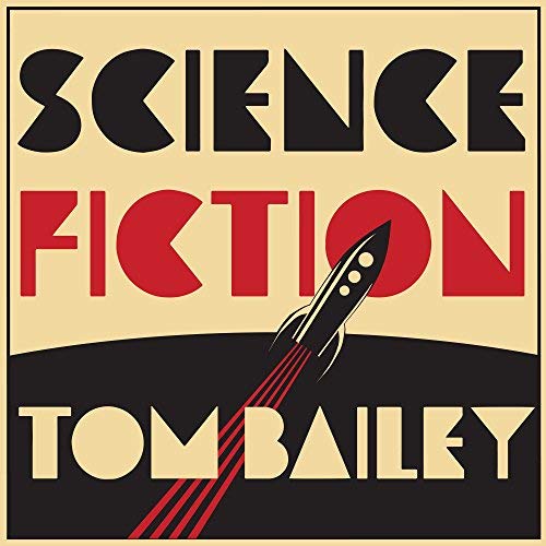 Tom Bailey/Science Fiction