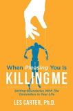 Les Carter Phd When Pleasing You Is Killing Me 
