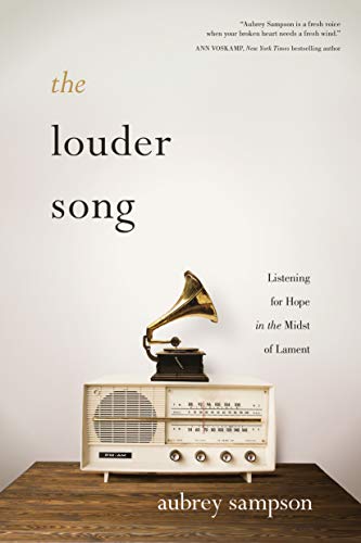 Aubrey Sampson/The Louder Song@ Listening for Hope in the Midst of Lament
