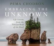 Pema Ch?dr?n Embracing The Unknown Life Lessons From The Tibetan Book Of The Dead 