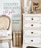 Lucy Haywood Country Brocante Style Where English Country Meets French Vintage 