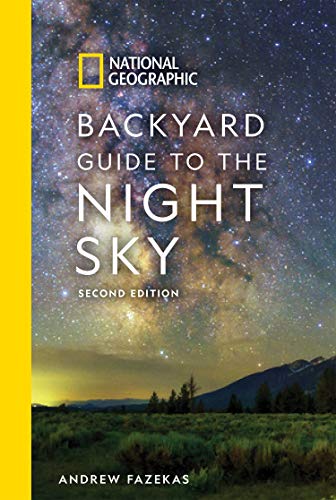Andrew Fazekas National Geographic Backyard Guide To The Night Sk 0002 Edition; 