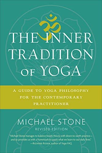 Michael Stone/The Inner Tradition of Yoga@ A Guide to Yoga Philosophy for the Contemporary P