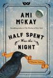Ami Mckay Half Spent Was The Night A Witches' Yuletide 