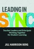 Jill Harrison Berg Leading In Sync Teacher Leaders And Principals Working Together F 