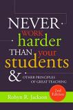 Robyn R. Jackson Never Work Harder Than Your Students And Other Pri 0002 Edition; 
