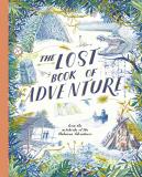 Teddy Keen The Lost Book Of Adventure From The Notebooks Of The Unknown Adventurer 