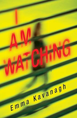 Emma Kavanagh/I Am Watching