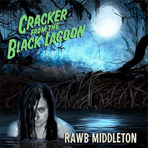 Rawb Middleton/Cracker From The Black Lagoon
