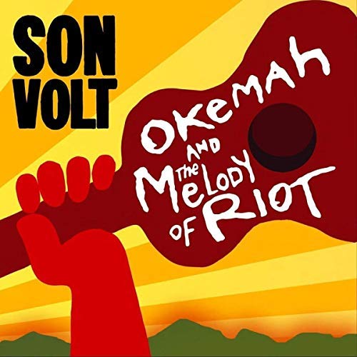 Son Volt Okemah & The Melody Of Riot 
