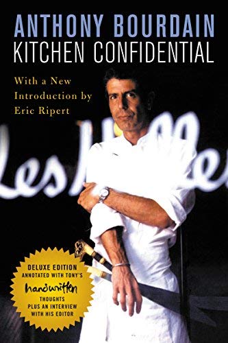 Anthony Bourdain Kitchen Confidential Deluxe Edition Adventures In The Culinary Underbelly 