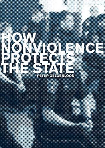 Peter Gelderloos/How Nonviolence Protects the State@0002 EDITION;