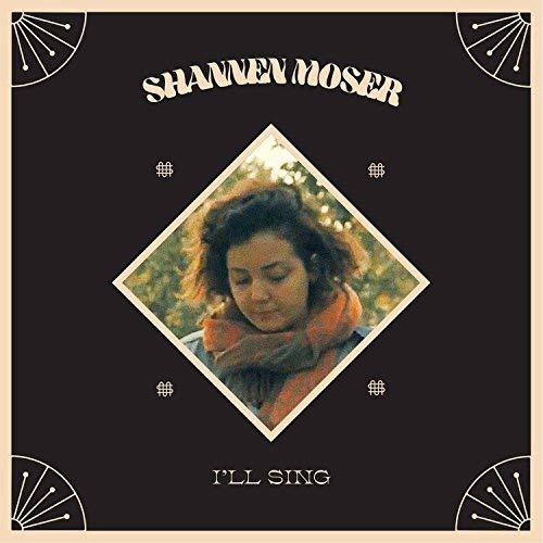 Shannen Moser/I'll Sing