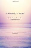 Anonymous Author The Wisdom Of The Rooms 12 Months Of Reflections For People In Recovery 