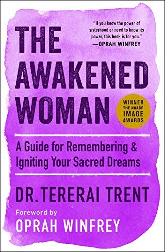Tererai Trent/The Awakened Woman@ A Guide for Remembering & Igniting Your Sacred Dr