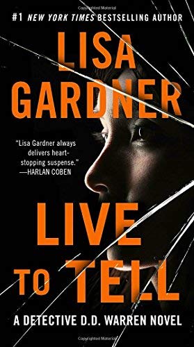 Lisa Gardner/Live to Tell@ A Detective D. D. Warren Novel