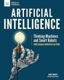 Angie Smibert Artificial Intelligence Thinking Machines And Smart Robots With Science A 