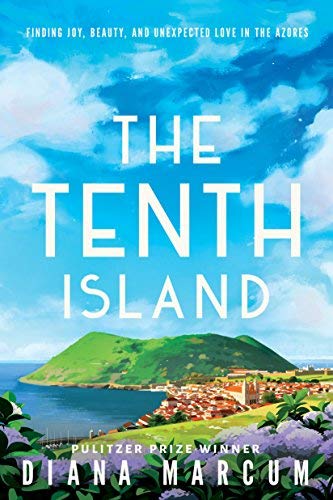 Diana Marcum/The Tenth Island@ Finding Joy, Beauty, and Unexpected Love in the A
