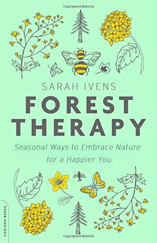 Sarah Ivens/Forest Therapy@Seasonal Ways to Embrace Nature for a Happier You