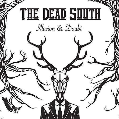 Dead South/Illusion & Doubt