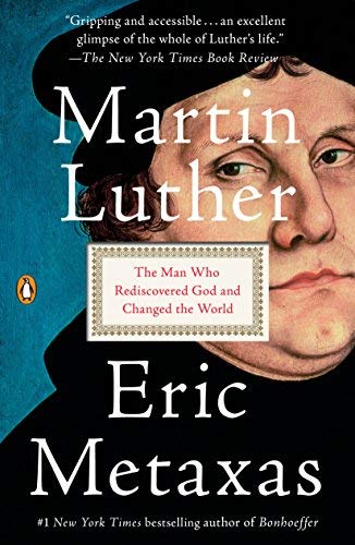 Eric Metaxas/Martin Luther@The Man Who Rediscovered God and Changed the World
