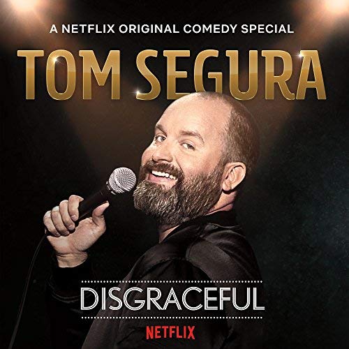 Tom Segura/Disgraceful