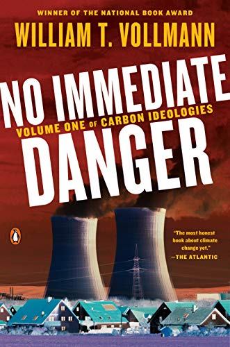 William T. Vollmann No Immediate Danger Volume One Of Carbon Ideologies 