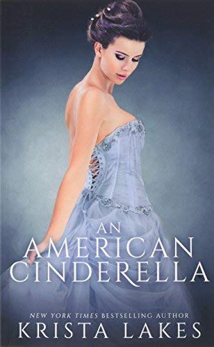 Krista Lakes/An American Cinderella