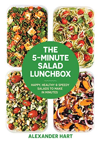 Alexander Hart The 5 Minute Salad Lunchbox Happy Healthy & Speedy Salads To Make In Minutes 