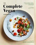 Natural Gourmet The Complete Vegan Cookbook Over 150 Whole Foods Plant Based Recipes And Tec 