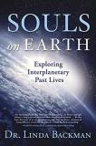 Linda Backman Souls On Earth Exploring Interplanetary Past Lives 