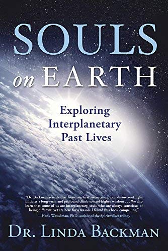 Linda Backman Souls On Earth Exploring Interplanetary Past Lives 
