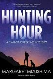 Margaret Mizushima Hunting Hour A Timber Creek K 9 Mystery 