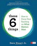Dave Stuart These 6 Things How To Focus Your Teaching On What Matters Most 