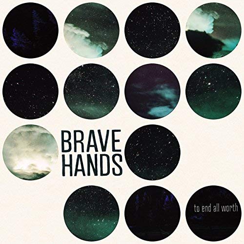 Brave Hands/To End All Worth