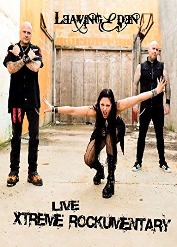Leaving Eden/Live Xtreme Rockumentary