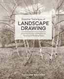 Suzanne Brooker Essential Techniques Of Landscape Drawing Master The Concepts And Methods For Observing And 