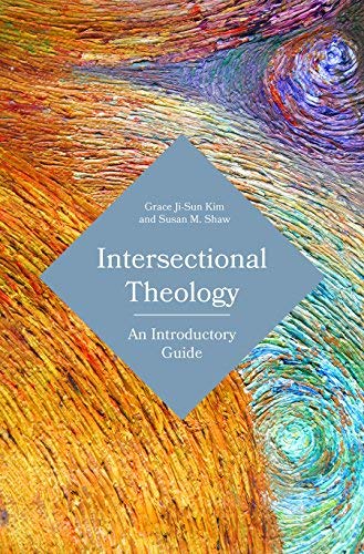 Grace Ji Kim Intersectional Theology An Introductory Guide 