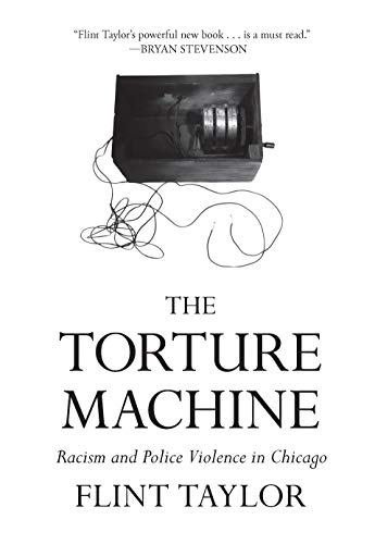 Flint Taylor/The Torture Machine@ Racism and Police Violence in Chicago