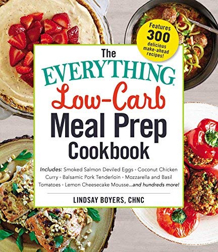 Lindsay Boyers The Everything Low Carb Meal Prep Cookbook Includes Smoked Salmon Deviled Eggs Coconut Ch 