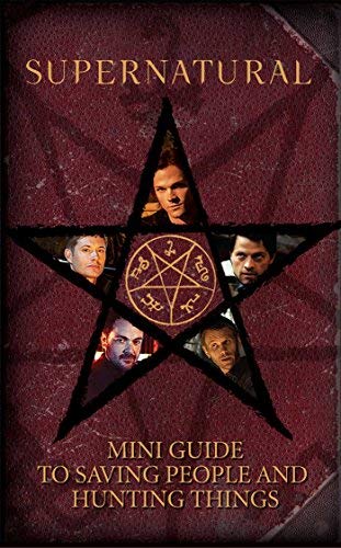 Insight Editions/Supernatural@Mini Guide to Saving People and Hunting Things