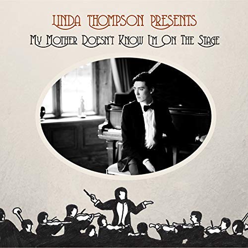 Linda Thompson/My Mother Doesn't Know I'm On The Stage